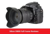 Nikon D800 Full Frame Reviews