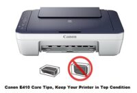 Canon E410 Care Tips, Keep Your Printer in Top Condition