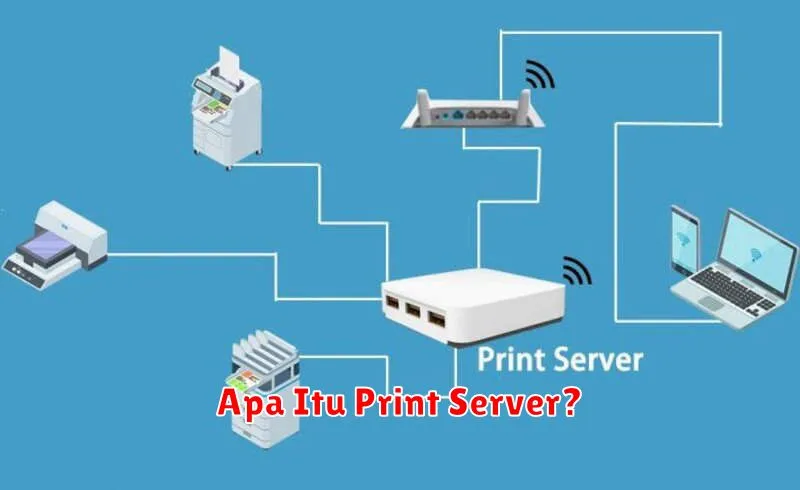 Apa Itu Print Server?