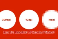 Apa Itu Resolusi DPI pada Printer?