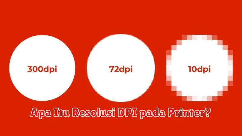 Apa Itu Resolusi DPI pada Printer?