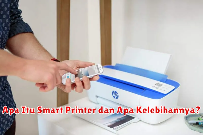 Apa Itu Smart Printer dan Apa Kelebihannya?
