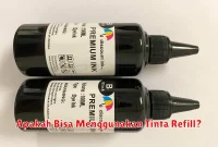 Apakah Bisa Menggunakan Tinta Refill?