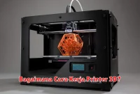 Bagaimana Cara Kerja Printer 3D?