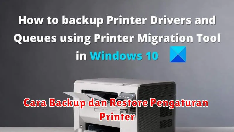 Cara Backup dan Restore Pengaturan Printer