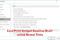 Cara Print dengan Kualitas Draft untuk Hemat Tinta