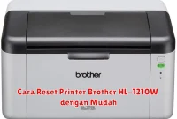Cara Reset Printer Brother HL-1210W dengan Mudah