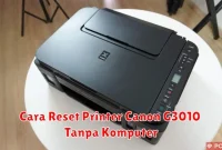 Cara Reset Printer Canon G3010 Tanpa Komputer