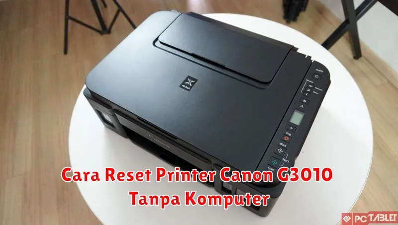 Cara Reset Printer Canon G3010 Tanpa Komputer