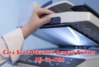 Cara Scan Dokumen dengan Printer All-in-One