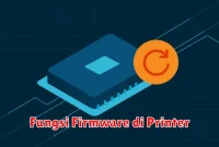 Fungsi Firmware di Printer