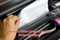 Kenapa Printer Menarik Banyak Kertas Sekaligus?