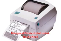 Mengenal Printer Label untuk Usaha Kecil