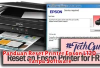 Panduan Reset Printer Epson L120 Tanpa Software