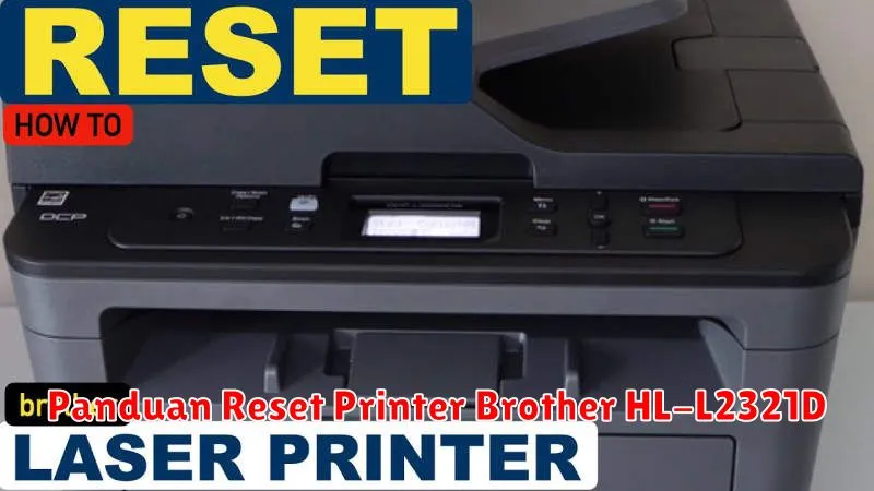 Panduan Reset Printer Brother HL-L2321D