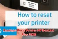Panduan Reset Printer HP DeskJet Plus 4120