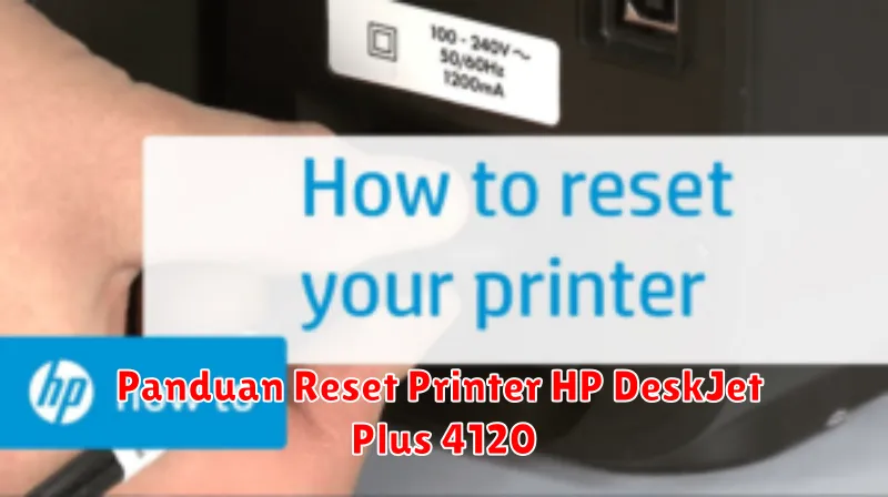 Panduan Reset Printer HP DeskJet Plus 4120