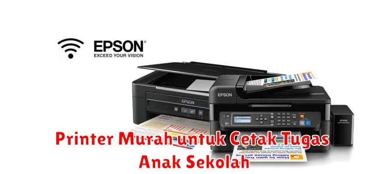 Printer Murah untuk Cetak Tugas Anak Sekolah