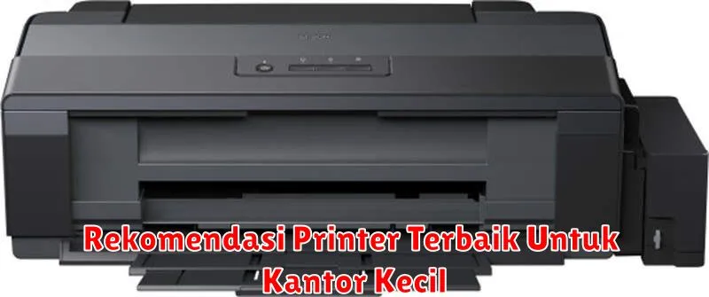 Rekomendasi Printer Terbaik Untuk Kantor Kecil