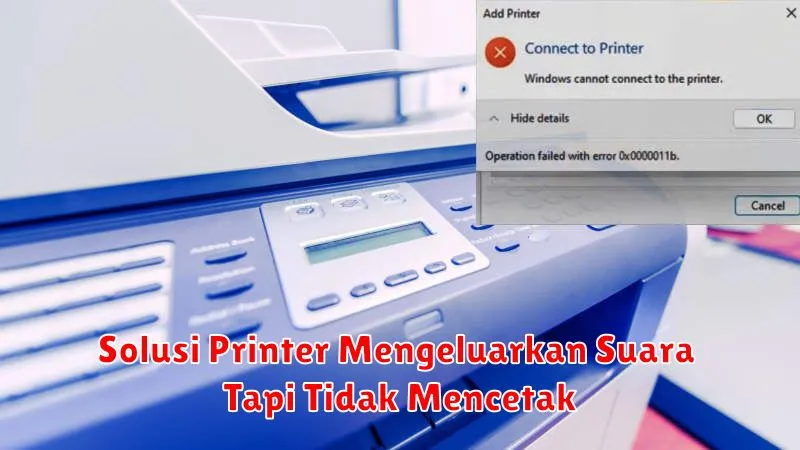 Solusi Printer Mengeluarkan Suara Tapi Tidak Mencetak