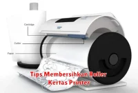 Tips Membersihkan Roller Kertas Printer