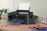 Tips Merawat Printer Jarang Dipakai